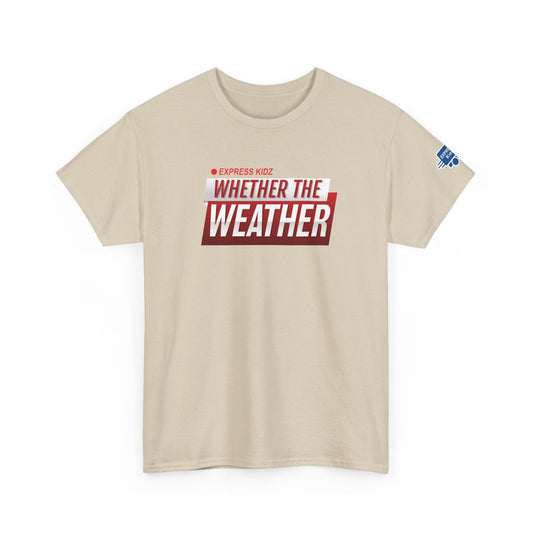 Whether The Weather logo Cotton Tee from Express Kidz (Adult Sizes)
